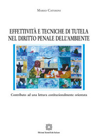 Effettività e tecniche di tutela nel diritto penale dell'ambiente