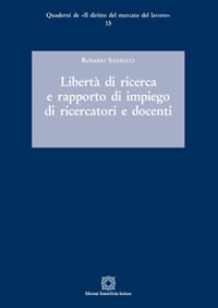 Libertà di ricerca e rapporto di impiego di ricercatori e docenti