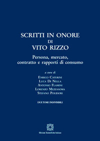 Scritti in onore di Vito Rizzo. Persona, mercato, contratto e rapporti di consumo