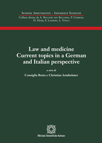 Law and medicine. Current topics in a German and Italian perspective. Atti del Convegno (Napoli, 20-21 maggio 2016)