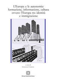 L'Europa e le autonomie: formazione, informazione, cultura ovvero l'Europa tra identità e immigrazione