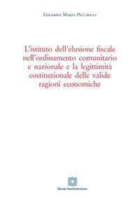 L'istituto dell'elusione fiscale nell'ordinamento comunitario e nazionale e la legittimità costituzionale delle valide ragioni economiche