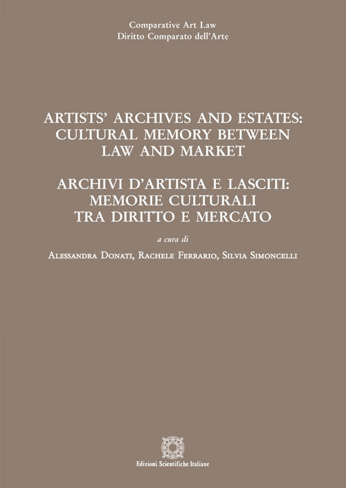 Artists' archives and estates: cultural memory between law and market-Archivi d'artista e lasciti: memorie culturali tra diritto e mercato