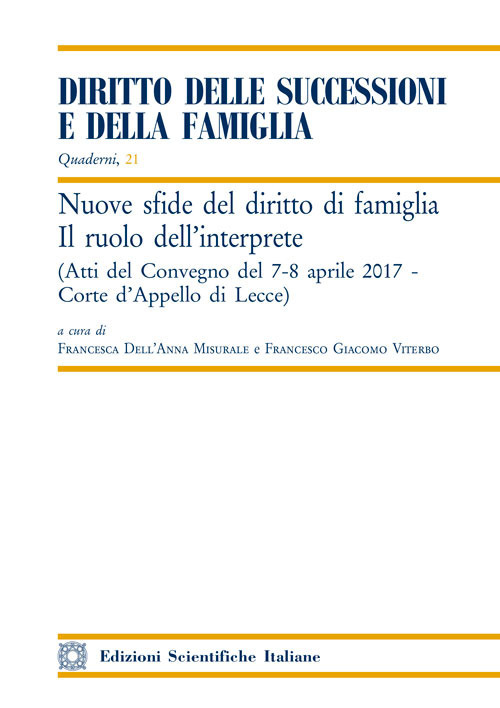 Nuove sfide del diritto di famiglia. Il ruolo dell'interprete. Atti del convegno (Lecce, 7-8 aprile 2017)
