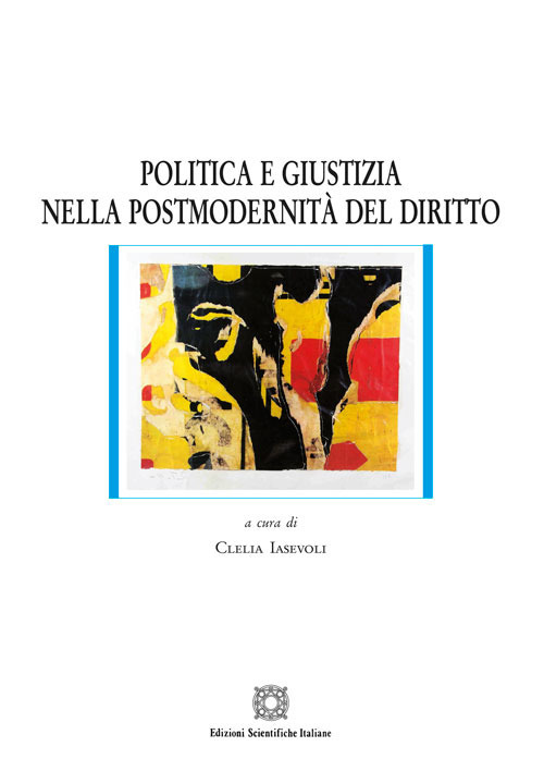 Politica e giustizia nella postmodernità del diritto