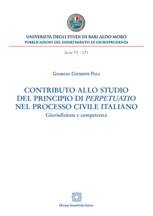 Contributo allo studio del principio di «perpetuatio» nel processo civile italiano. Giurisdizione e competenza