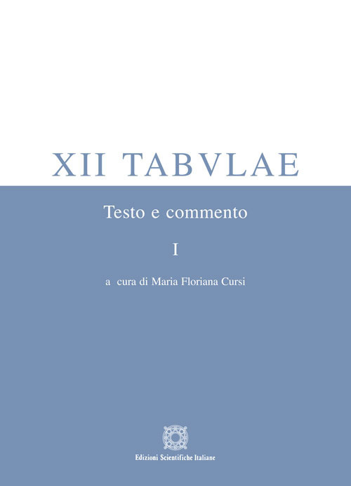XII tabulae. Vol. 1: Testo e commento