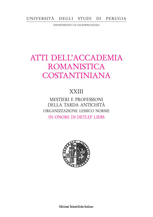 Atti del 23º Convegno internazionale dell'Accademia romanistica costantiniana. Mestieri e professioni della tarda antichità