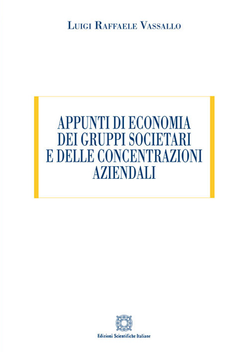 Appunti di economia dei gruppi societari e delle concentrazioni aziendali