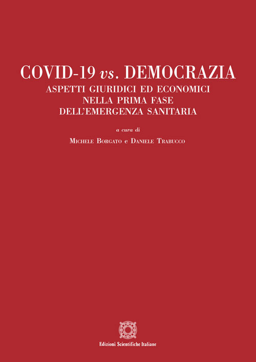 Covid-19 vs. Democrazia. Aspetti giuridici ed economici nella prima fase dell'emergenza sanitaria