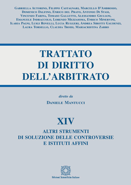 Trattato di diritto dell'arbitrato. Vol. 14: Altri strumenti di soluzione delle controversie e istituti affini