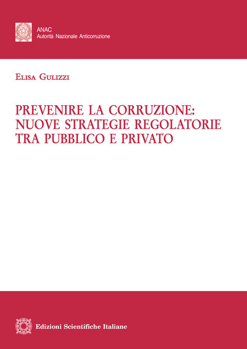 Prevenire la corruzione: nuove strategie regolatorie tra pubblico e privato