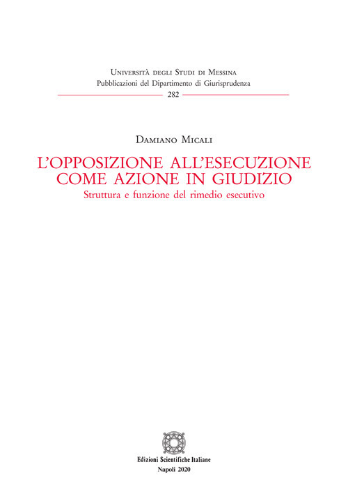 L'opposizione all'esecuzione come azione in giudizio. Struttura e funzione del rimedio esecutivo