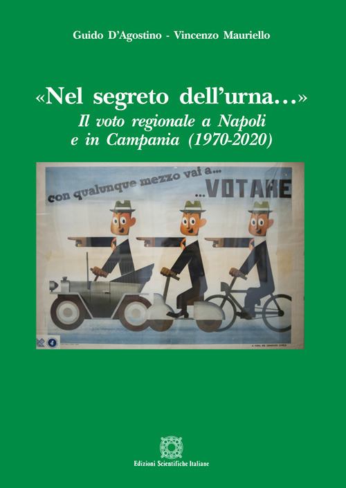 «Nel segreto dell'urna...» Il voto regionale a Napoli e in Campania (1970-2020)