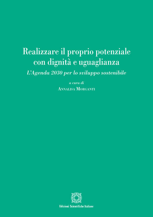 Realizzare il proprio potenziale con dignità e uguaglianza. L'Agenda 2030 per lo sviluppo sostenibile