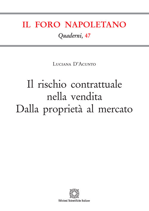 Il rischio contrattuale nella vendita. Dalla proprietà al mercato