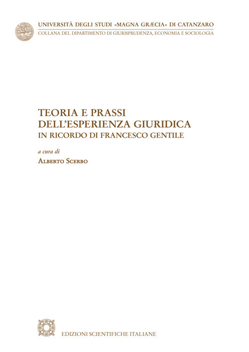 Teoria e prassi dell'esperienza giuridica. In ricordo di Francesco Gentile
