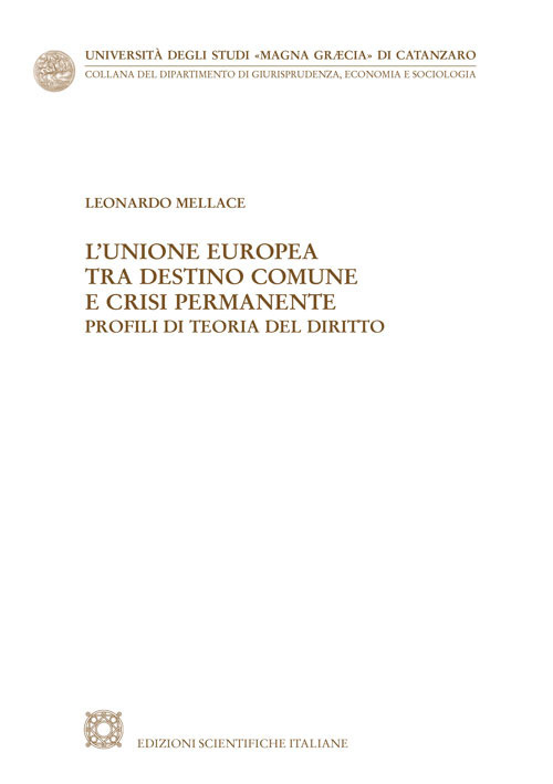 L'Unione Europea tra destino comune e crisi permanente. Profili di teoria del diritto