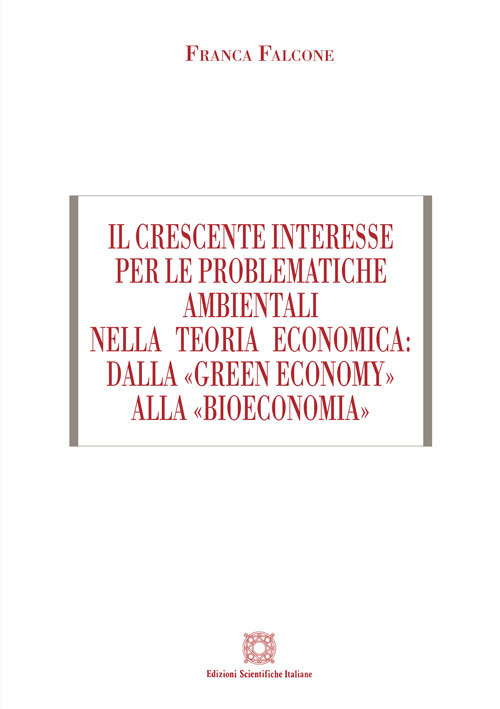 Il crescente interesse per le problematiche ambientali nella teoria economica: dalla «green economy» alla «bioeconomia»
