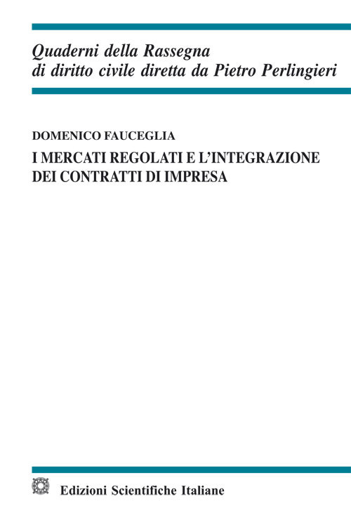 I mercati regolati e l'integrazione dei contratti di impresa