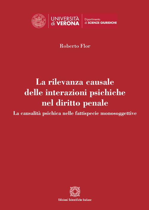 La rilevanza causale delle interazioni psichiche nel diritto penale. La causalità psichica nella fattispecie monosoggettive