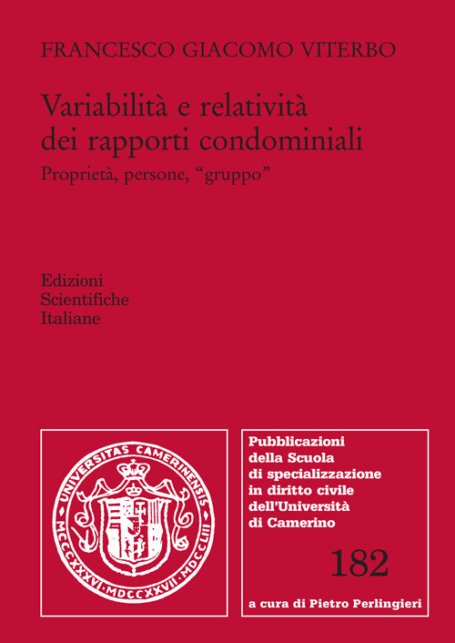 Variabilità e relatività dei rapporti condominiali. Proprietà, persone, «gruppo»