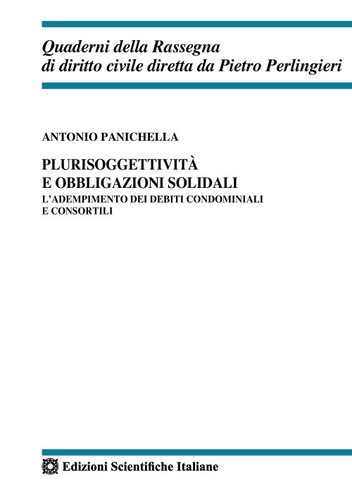 Plurisoggettività e obbligazioni solidali. L'adempimento dei debiti condominiali e consortili