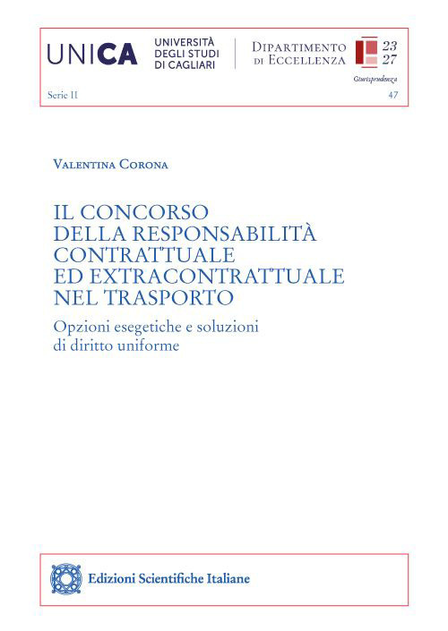 Il concorso della responsabilità contrattuale ed extracontrattuale nel trasporto. Opzioni esegetiche e soluzioni di diritto uniforme