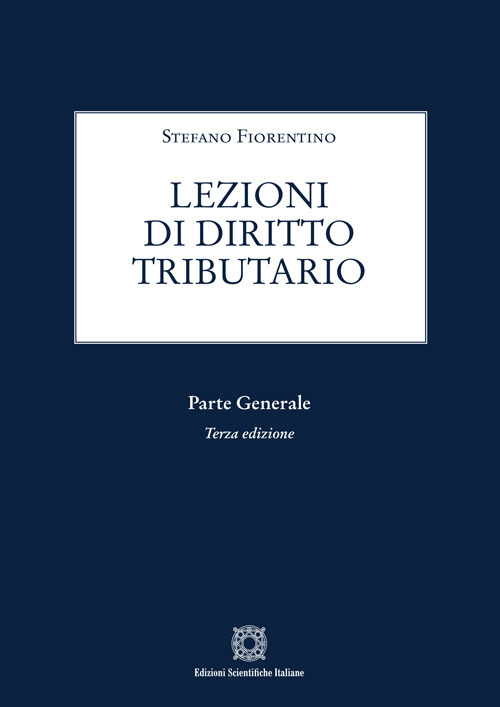 Lezioni di diritto tributario. Parte generale