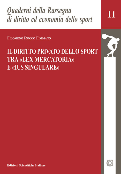 Il diritto privato dello sport tra «lex mercatoria» e «ius singulare»