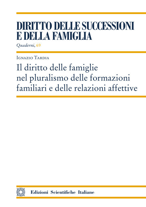 Il diritto delle famiglie nel pluralismo delle formazioni familiari e delle relazioni affettive