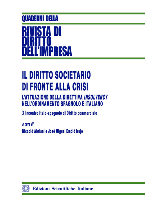 Il diritto societario di fronte alla crisi. L'attuazione della Direttiva Insolvency nell'ordinamento spagnolo e italiano
