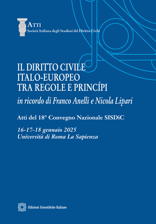 Il diritto civile italo-europeo tra regole e principi. In ricordo di Franco Anelli e Nicola Lipari