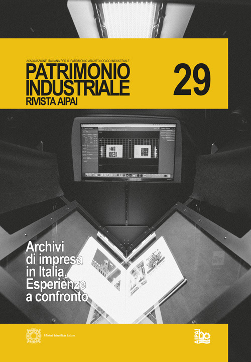 Patrimonio industriale. Vol. 29: Archivi di impresa in Italia. Esperienza a confronto