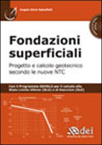 Fondazioni superficiali. Progetto e calcolo geotecnico secondo le nuove NTC