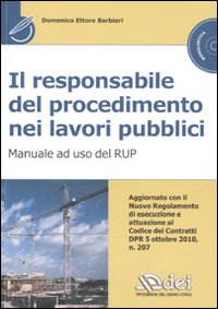 Il responsabile del procedimento nei lavori pubblici. Manuale ad uso del RUP