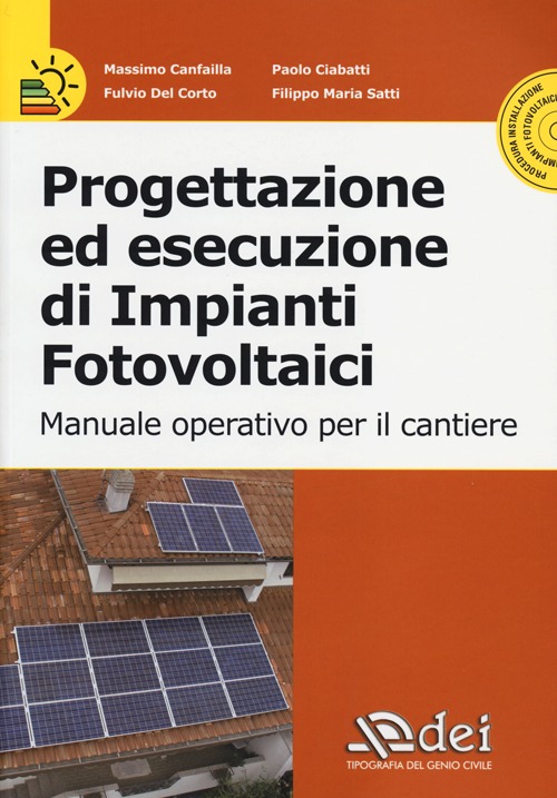 Progettazione ed esecuzione di impianti fotovoltaici. Manuale operativo per il cantiere