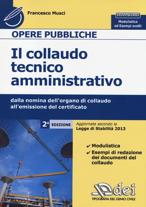Il collaudo tecnico amministrativo. Dalla nomina dell'organo di collaudo all'emissione del certificato