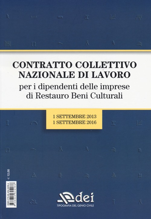 Contratto collettivo nazionale di lavoro per i dipendenti delle imprese di restauro beni culturali. 1 settembre 2013-1 settembre 2016