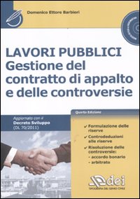 Lavori pubblici. Gestione del contratto di appalto e delle controversie