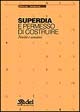 SuperDia e permesso di costruire. Novità e sanzioni