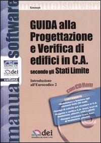 Guida alla progettazione e verifica di edifici in C.A. secondo gli Stati Limite. Introduzione all'Eurocodice 2