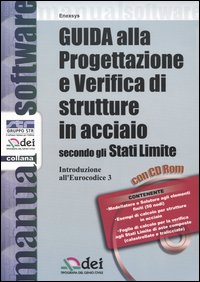 Guida alla progettazione e verifica di strutture in acciaio secondo gli Stati Limite. Introduzione all'Eurocodice 3