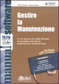 Gestire la manutenzione. Le tre fasi previste dalla Merloni: programma, manuale di manutenzione, manuale d'uso