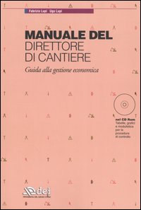 Manuale del direttore di cantiere. Guida alla gestione economica