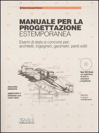 Manuale per la progettazione estemporanea. Esami di Stato e concorsi per: architetti, ingegneri, geometri, periti edili