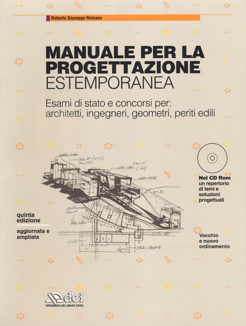 Manuale per la progettazione estemporanea. Esami di stato e concorsi per: architetti, ingegneri, geometri, periti edili