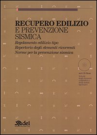 Recupero edilizio e prevenzione sismica. Regolamento edilizio tipo. Repertorio degli elementi ricorrenti. Norme per la prevenzione sismica