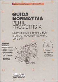 Guida normativa per il progettista. Esami di stato e concorsi per: architetti, ingegneri, geometri, periti edili