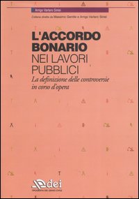 L'accordo bonario nei lavori pubblici. La definizione delle controversie in corso d'opera